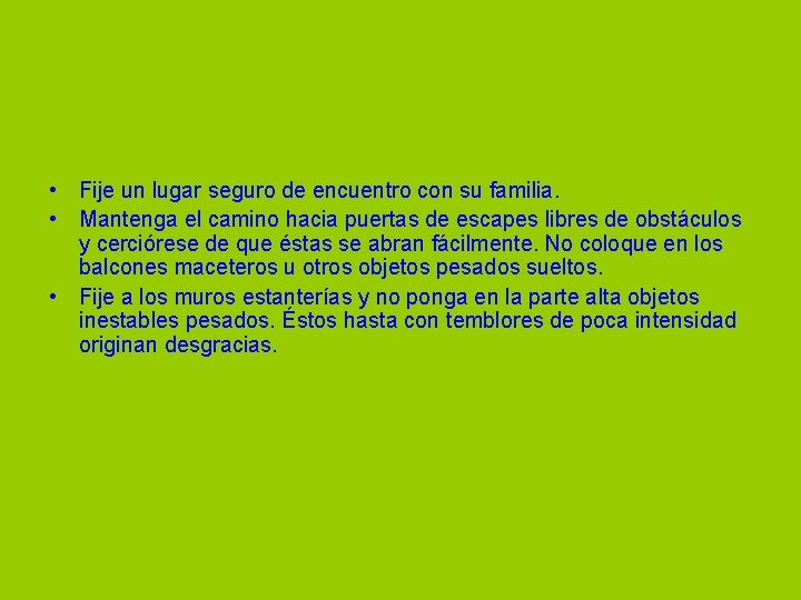 • Fije un lugar seguro de encuentro con su familia. • Mantenga el • Fije un lugar seguro de encuentro con su familia. • Mantenga el