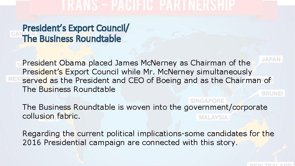 President’s Export Council/ The Business Roundtable President Obama placed James Mc. Nerney as Chairman