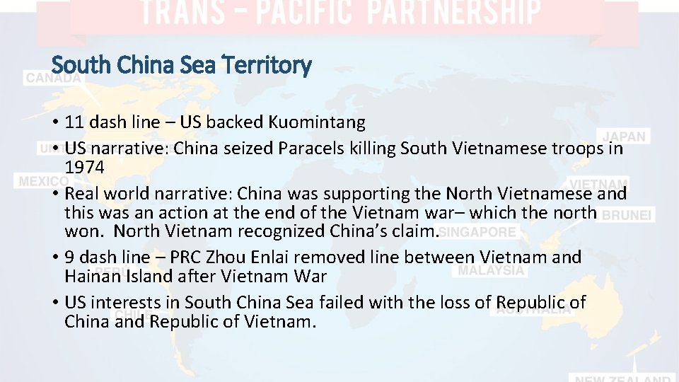 South China Sea Territory • 11 dash line – US backed Kuomintang • US