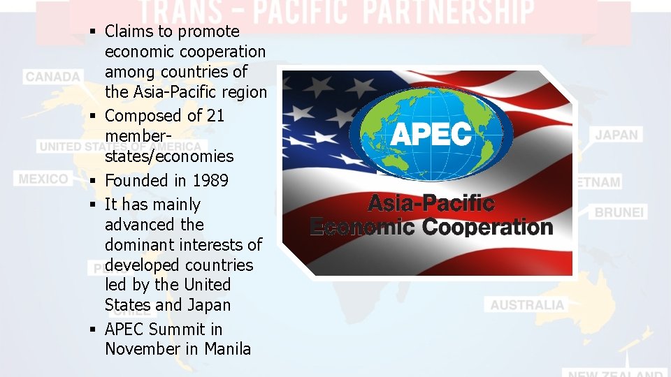 § Claims to promote economic cooperation among countries of the Asia-Pacific region § Composed