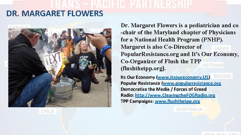 DR. MARGARET FLOWERS Dr. Margaret Flowers is a pediatrician and co -chair of the