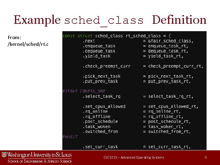 Example sched_class Definition From: /kernel/sched/rt. c CSE 522 S – Advanced Operating Systems 5