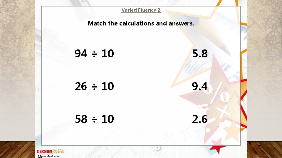 Varied Fluency 2 Match the calculations and answers. © Classroom Secrets Limited 94 ÷