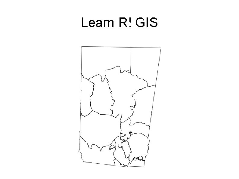 Learn R! GIS 