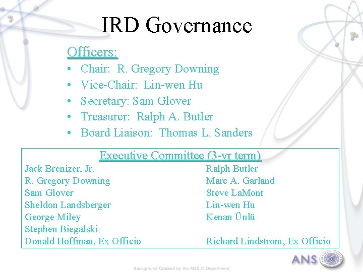 IRD Governance Officers: • • • Chair: R. Gregory Downing Vice-Chair: Lin-wen Hu Secretary: