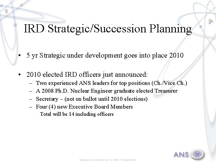 IRD Strategic/Succession Planning • 5 yr Strategic under development goes into place 2010 •