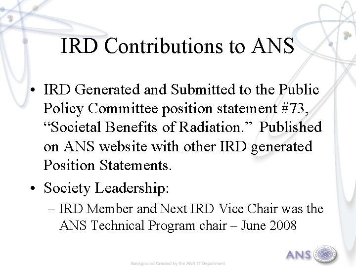 IRD Contributions to ANS • IRD Generated and Submitted to the Public Policy Committee