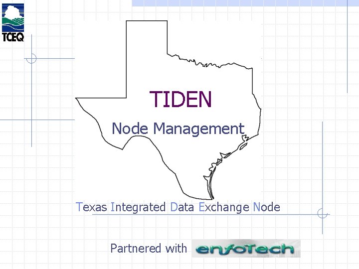 TIDEN Node Management Texas Integrated Data Exchange Node Partnered with 