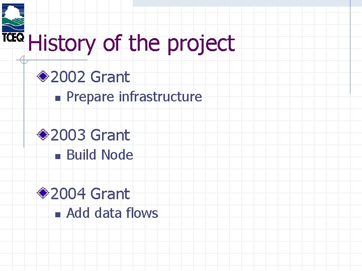 History of the project 2002 Grant n Prepare infrastructure 2003 Grant n Build Node