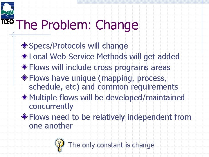 The Problem: Change Specs/Protocols will change Local Web Service Methods will get added Flows