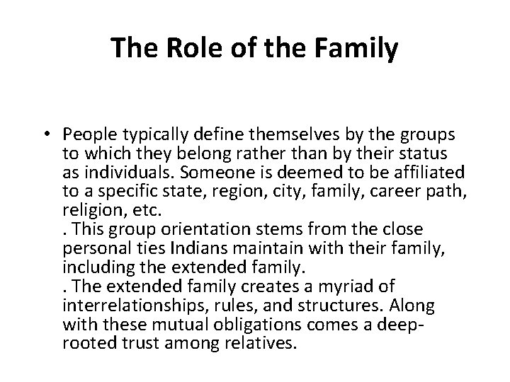 The Role of the Family • People typically define themselves by the groups to