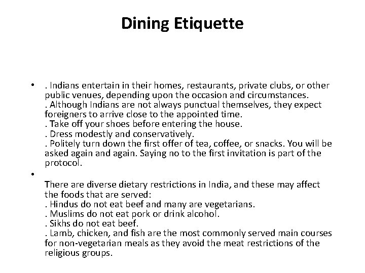 Dining Etiquette • . Indians entertain in their homes, restaurants, private clubs, or other