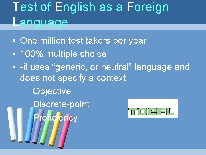 Test of English as a Foreign Language • One million test takers per year