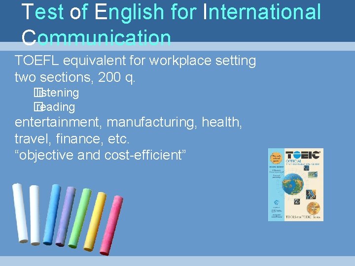 Test of English for International Communication TOEFL equivalent for workplace setting two sections, 200