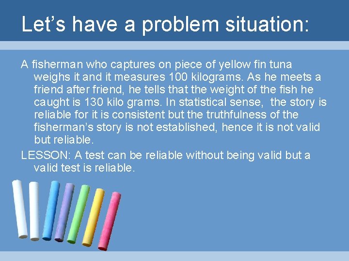 Let’s have a problem situation: A fisherman who captures on piece of yellow fin