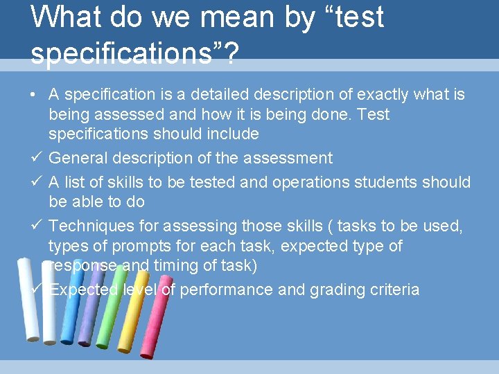 What do we mean by “test specifications”? • A specification is a detailed description