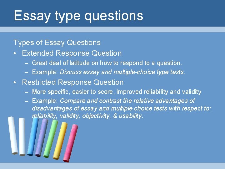 Essay type questions Types of Essay Questions • Extended Response Question – Great deal