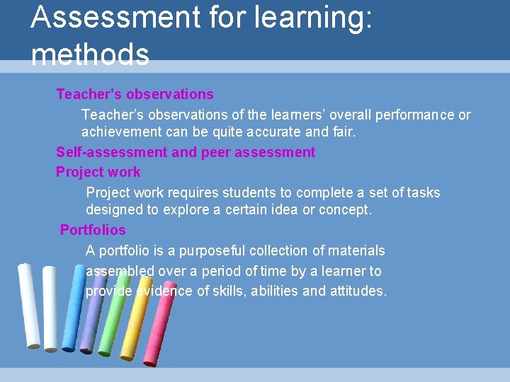 Assessment for learning: methods Teacher’s observations of the learners’ overall performance or achievement can