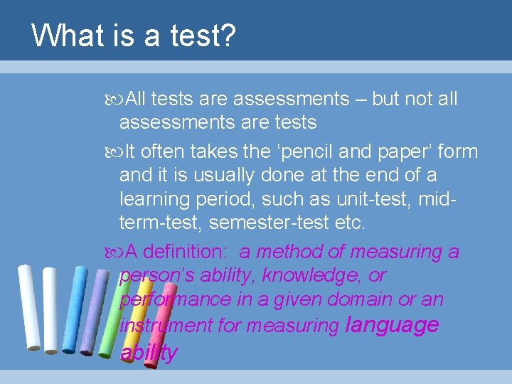 What is a test? All tests are assessments – but not all assessments are