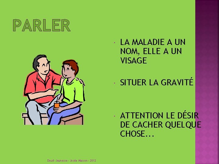 PARLER Deuil-Jeunesse- Josée Masson- 2012 LA MALADIE A UN NOM, ELLE A UN VISAGE