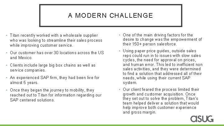 A MODERN CHALLENGE • Titan recently worked with a wholesale supplier who was looking