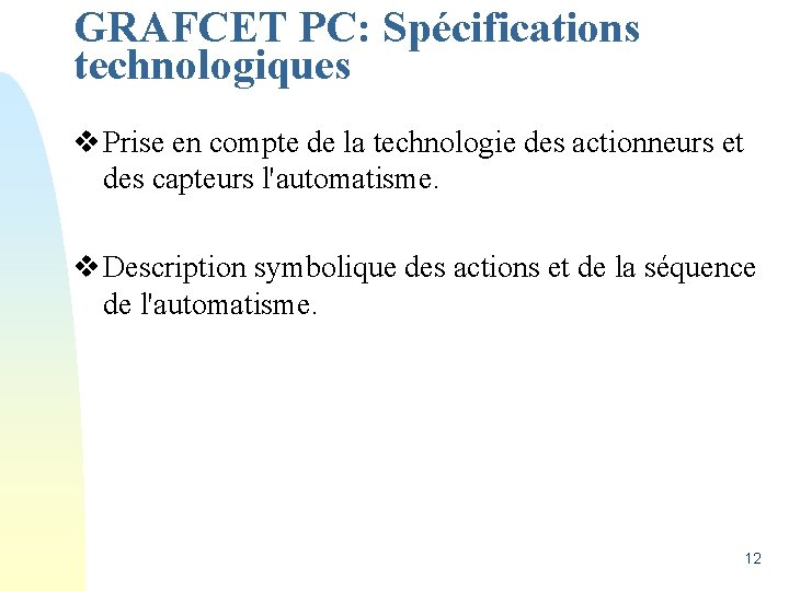 GRAFCET PC: Spécifications technologiques v Prise en compte de la technologie des actionneurs et