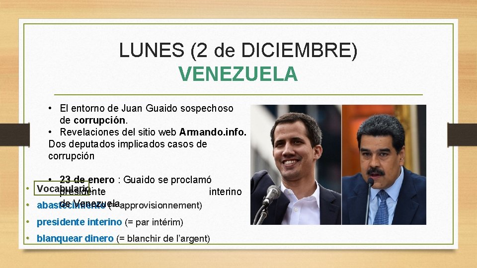 LUNES (2 de DICIEMBRE) VENEZUELA • El entorno de Juan Guaido sospechoso de corrupción.