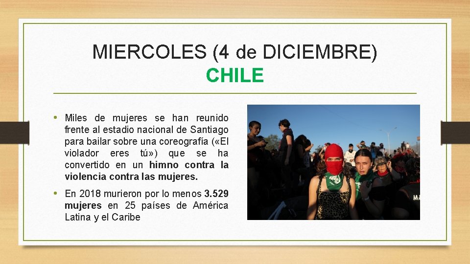 MIERCOLES (4 de DICIEMBRE) CHILE • Miles de mujeres se han reunido frente al