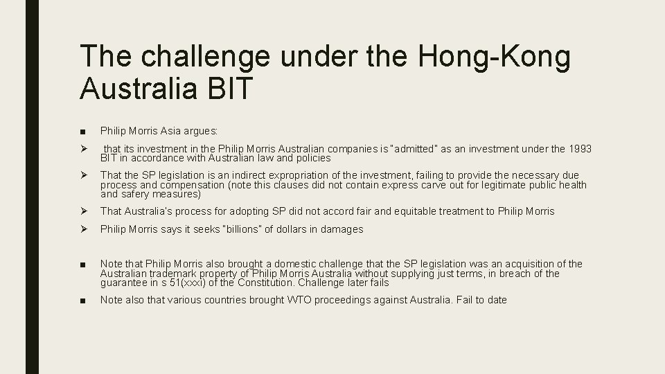 The challenge under the Hong-Kong Australia BIT ■ Philip Morris Asia argues: Ø that The challenge under the Hong-Kong Australia BIT ■ Philip Morris Asia argues: Ø that