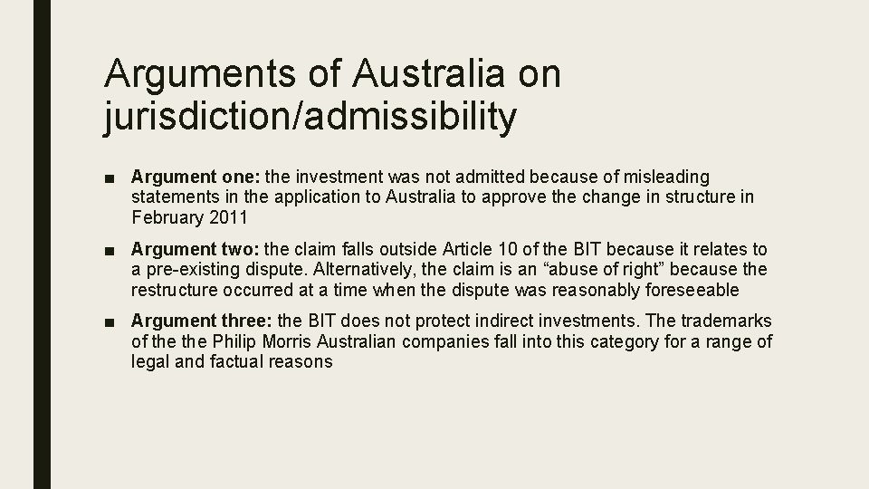 Arguments of Australia on jurisdiction/admissibility ■ Argument one: the investment was not admitted because