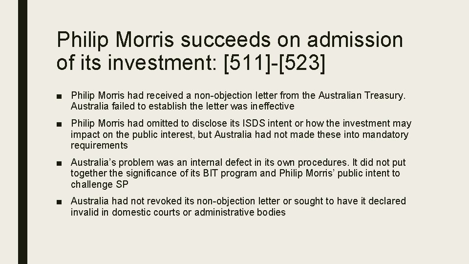 Philip Morris succeeds on admission of its investment: [511]-[523] ■ Philip Morris had received