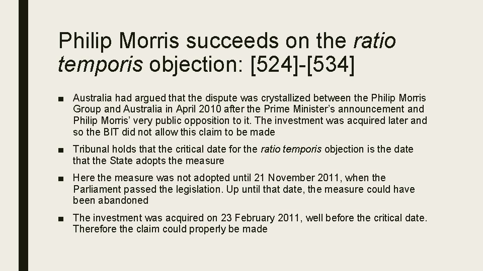 Philip Morris succeeds on the ratio temporis objection: [524]-[534] ■ Australia had argued that