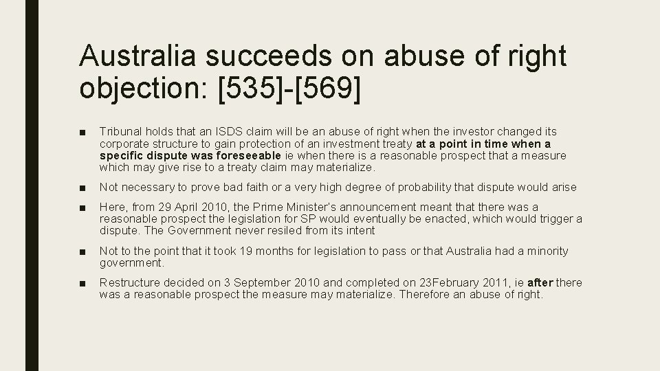 Australia succeeds on abuse of right objection: [535]-[569] ■ Tribunal holds that an ISDS