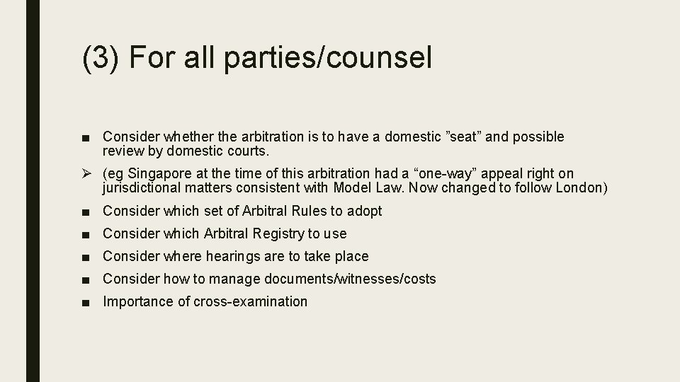 (3) For all parties/counsel ■ Consider whether the arbitration is to have a domestic (3) For all parties/counsel ■ Consider whether the arbitration is to have a domestic