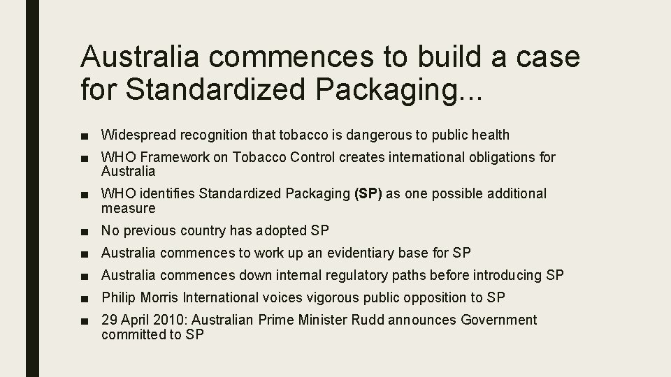 Australia commences to build a case for Standardized Packaging. . . ■ Widespread recognition