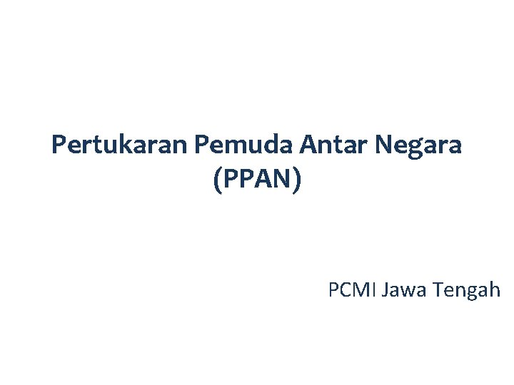 Pertukaran Pemuda Antar Negara (PPAN) PCMI Jawa Tengah 