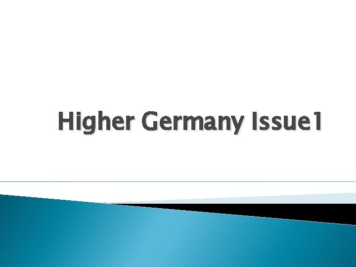 Higher Germany Issue 1 