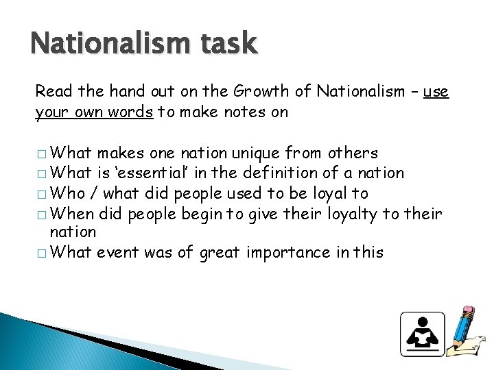 Nationalism task Read the hand out on the Growth of Nationalism – use your
