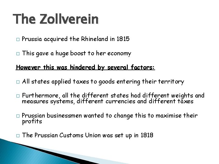 The Zollverein � Prussia acquired the Rhineland in 1815 � This gave a huge