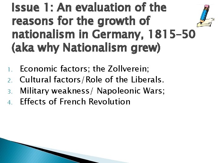 Issue 1: An evaluation of the reasons for the growth of nationalism in Germany,