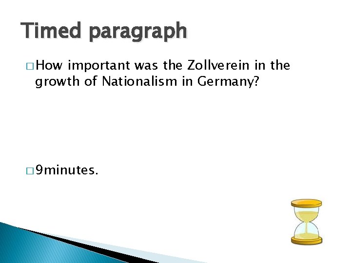 Timed paragraph � How important was the Zollverein in the growth of Nationalism in