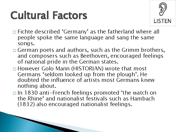 Cultural Factors Fichte described ‘Germany’ as the fatherland where all people spoke the same