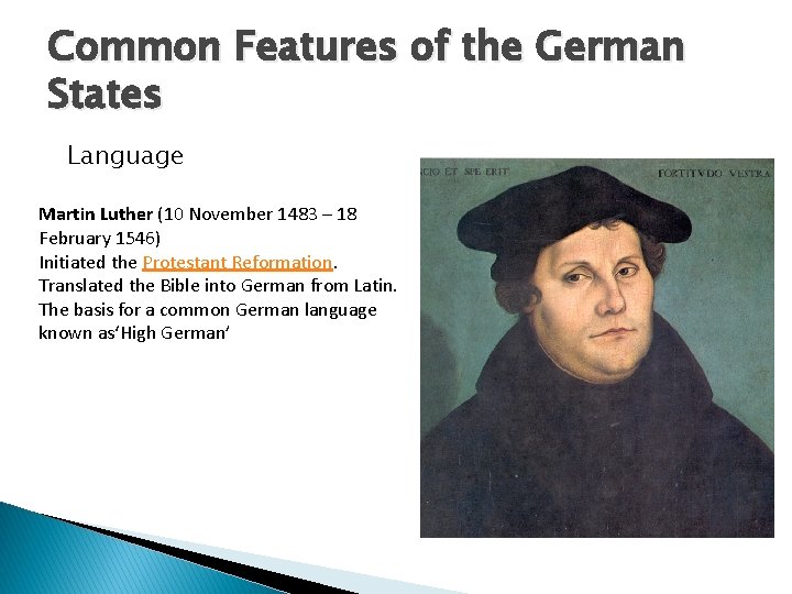 Common Features of the German States Language Martin Luther (10 November 1483 – 18