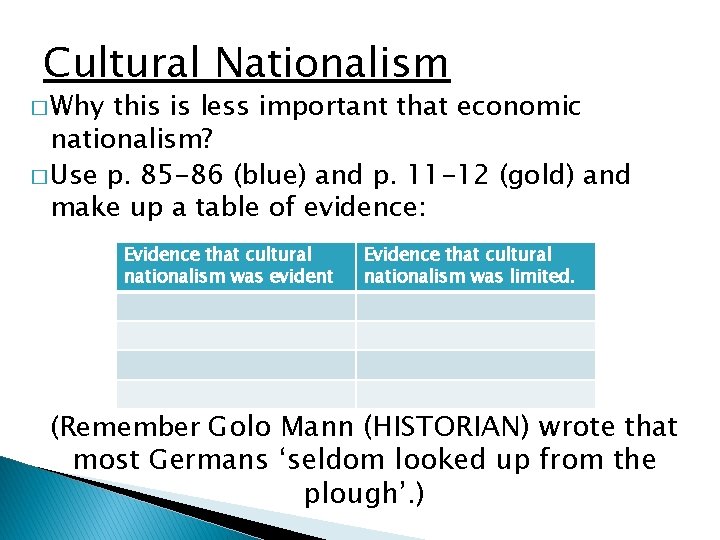 Cultural Nationalism � Why this is less important that economic nationalism? � Use p.