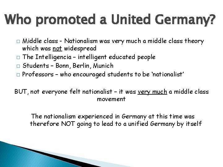 Who promoted a United Germany? � � Middle class - Nationalism was very much