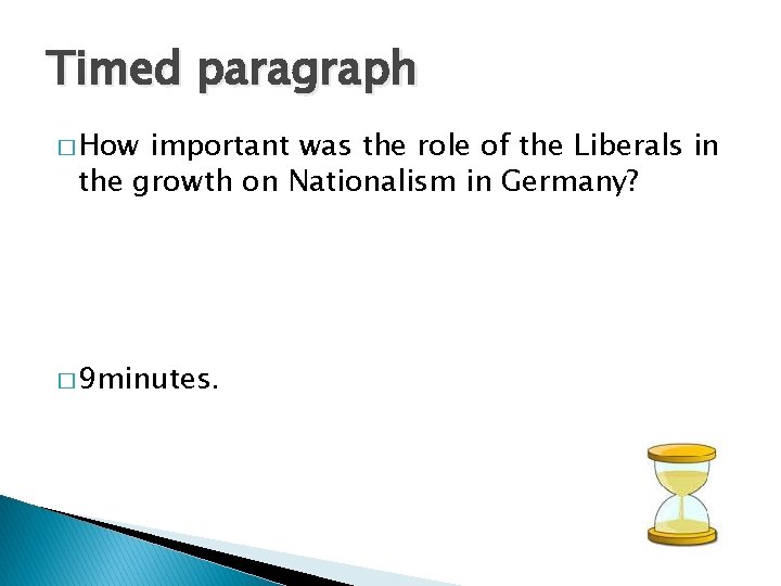 Timed paragraph � How important was the role of the Liberals in the growth