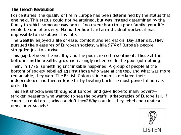 The French Revolution For centuries, the quality of life in Europe had been determined