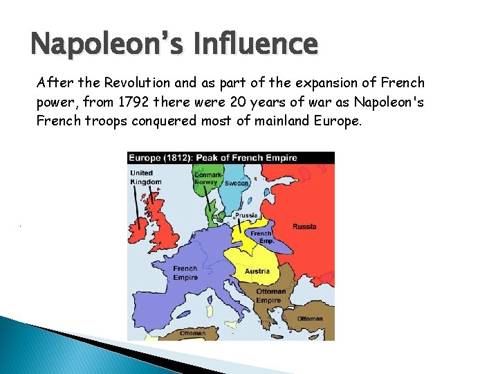 Napoleon’s Influence After the Revolution and as part of the expansion of French power,