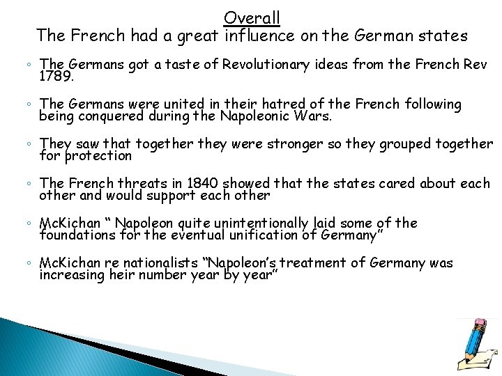 Overall The French had a great influence on the German states ◦ The Germans