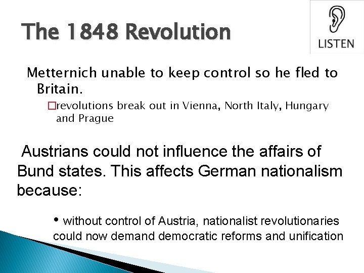 The 1848 Revolution Metternich unable to keep control so he fled to Britain. �revolutions